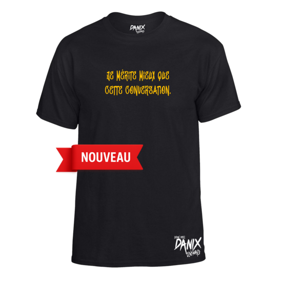 Tshirt Je mérite mieux que cette conversation